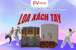 Mẹo Bảo Quản Loa Xách Tay Đúng Cách Để Kéo Dài Tuổi Thọ Lên Tới 5 Năm Mẹo Bảo Quản Loa Xách Tay Đúng Cách Để Kéo Dài Tuổi Thọ Lên Tới 5 Năm