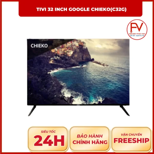 Tivi 32 inch Google CHIEKO C32G